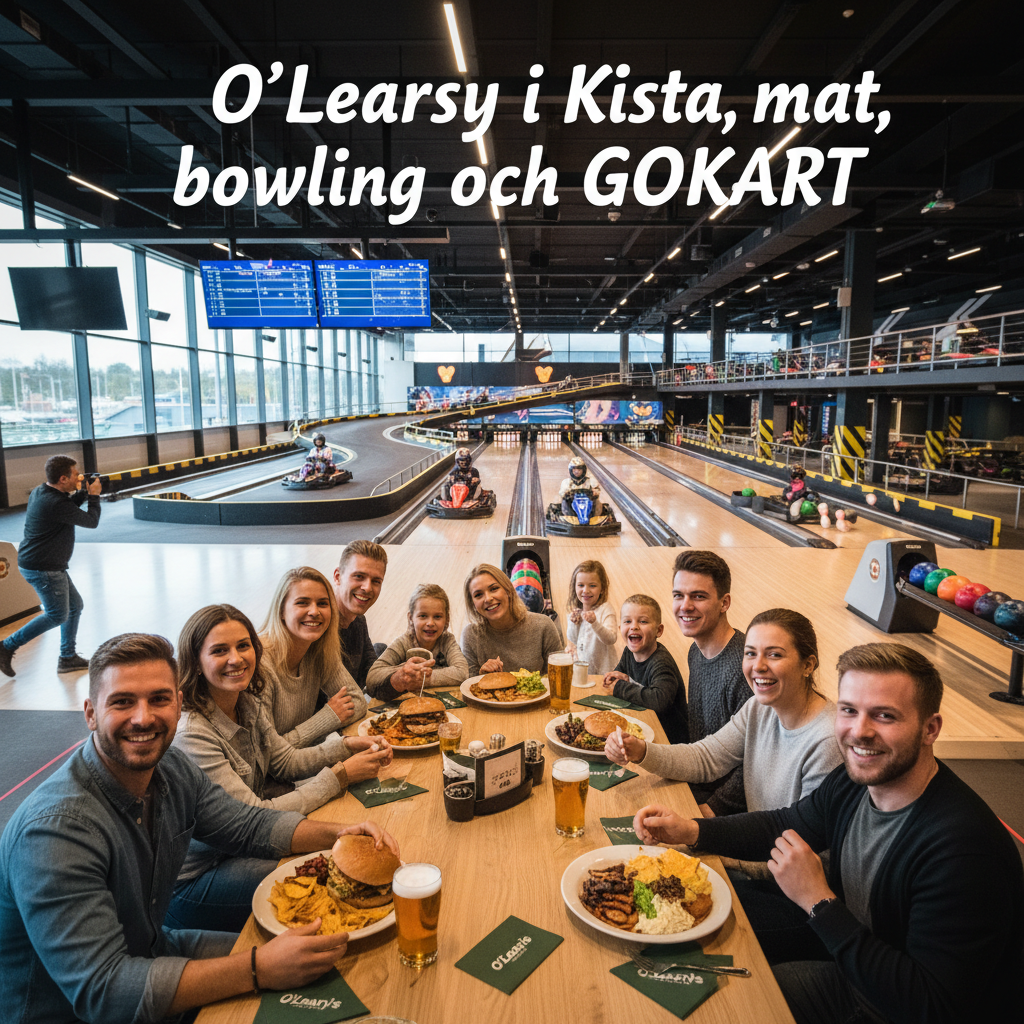 O´Learsy i Kista, mat, bowling och GOKART